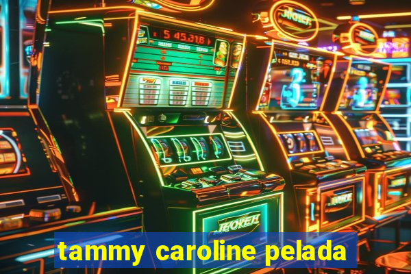 tammy caroline pelada