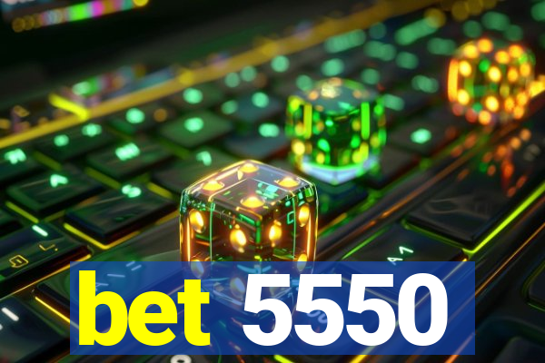 bet 5550