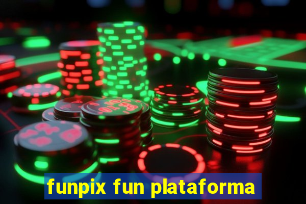 funpix fun plataforma