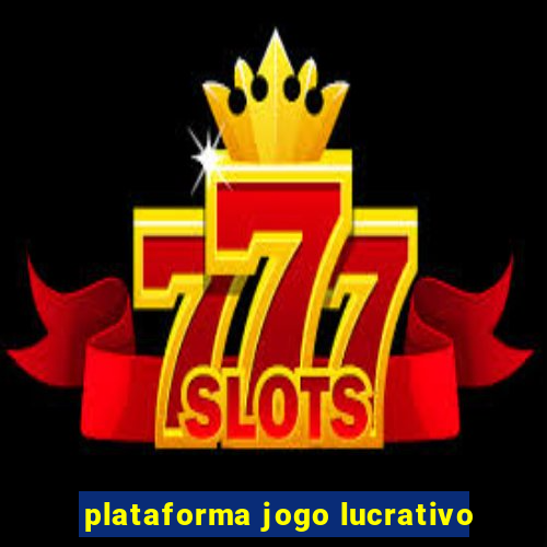 plataforma jogo lucrativo