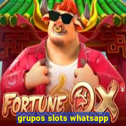 grupos slots whatsapp