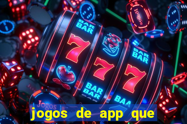 jogos de app que ganha dinheiro