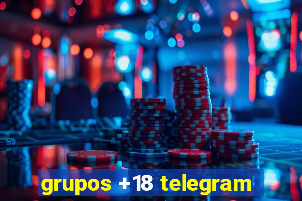 grupos +18 telegram