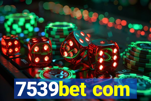 7539bet com