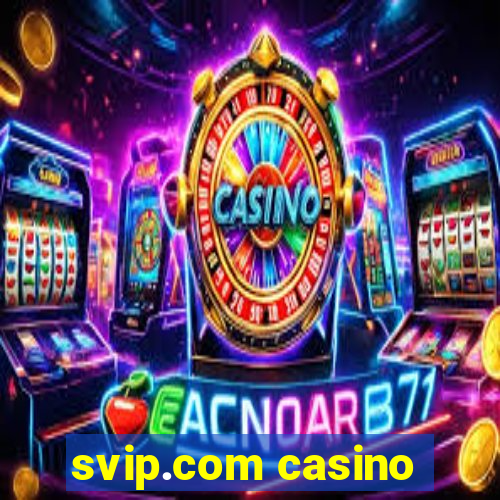 svip.com casino