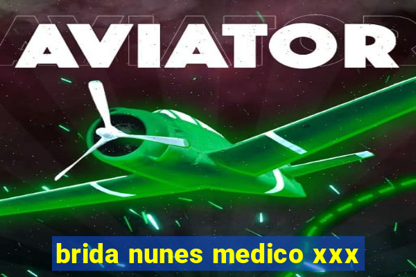 brida nunes medico xxx