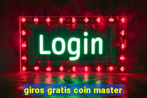 giros gratis coin master