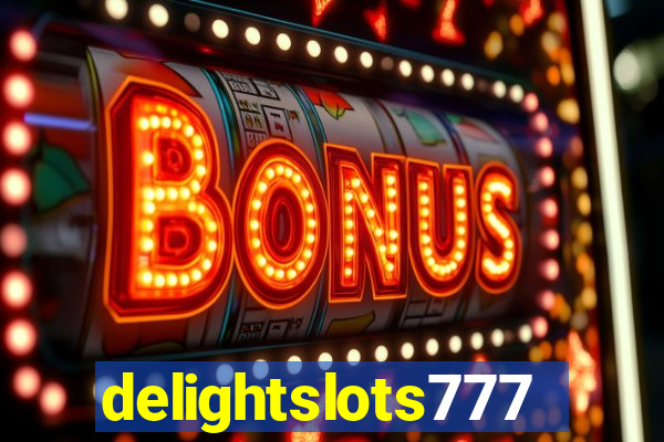 delightslots777