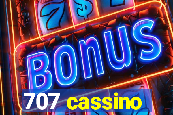 707 cassino