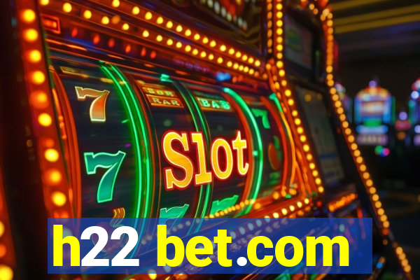 h22 bet.com