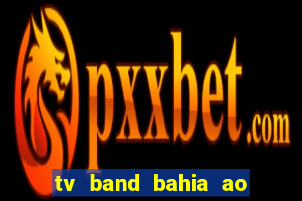 tv band bahia ao vivo online