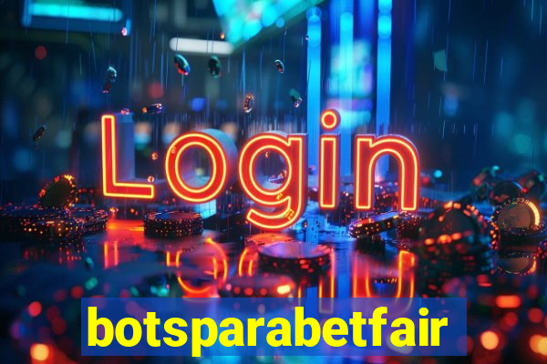 botsparabetfair