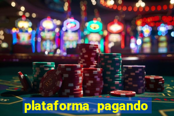 plataforma pagando bem hoje