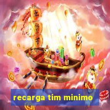 recarga tim minimo