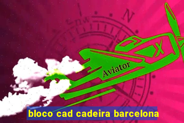 bloco cad cadeira barcelona