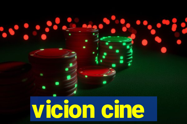 vicion cine