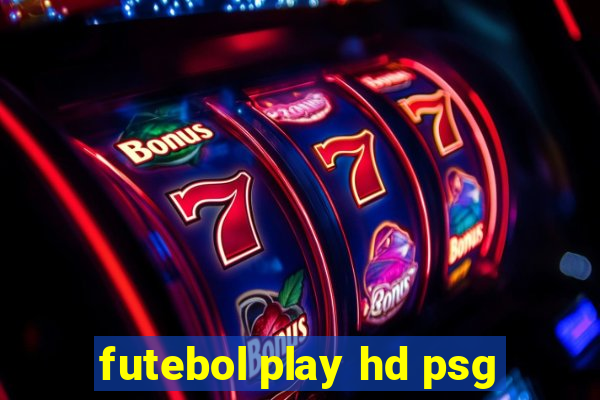 futebol play hd psg