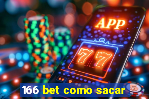 166 bet como sacar