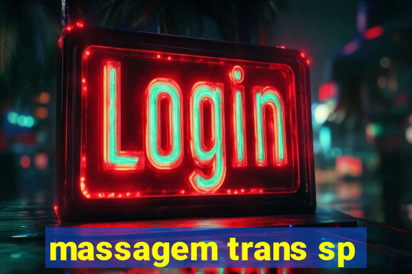 massagem trans sp