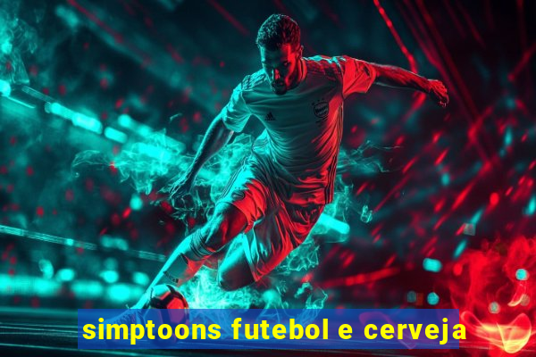 simptoons futebol e cerveja