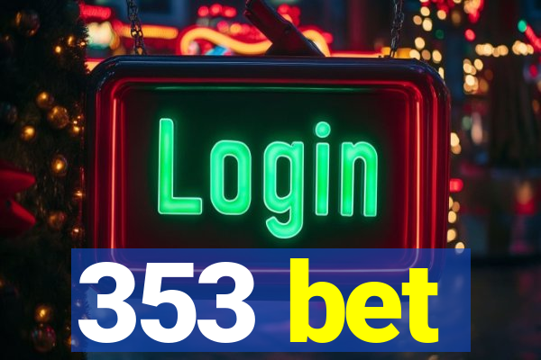 353 bet