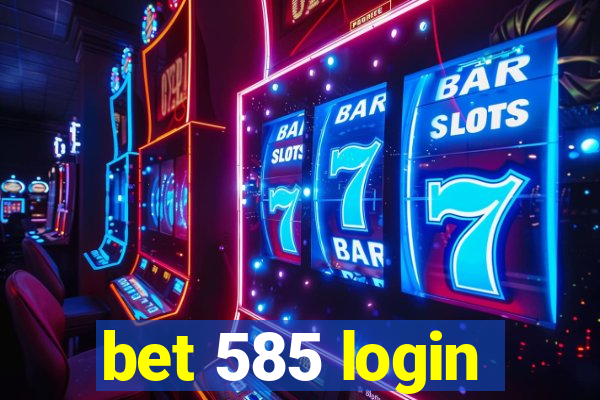 bet 585 login