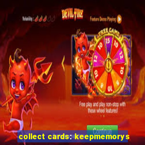 collect cards: keepmemorys