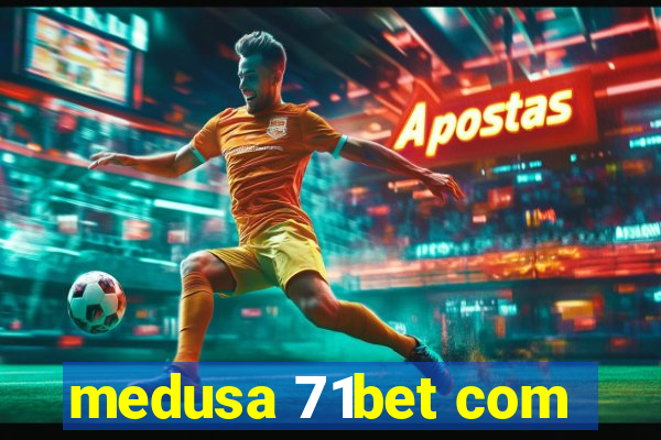 medusa 71bet com