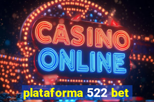 plataforma 522 bet