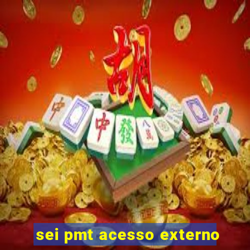 sei pmt acesso externo