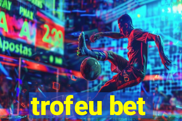 trofeu bet