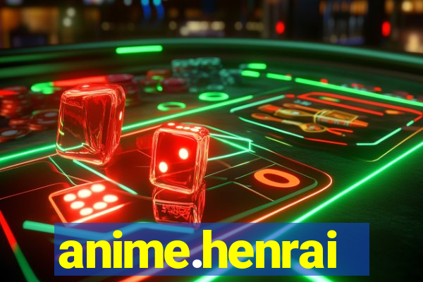 anime.henrai