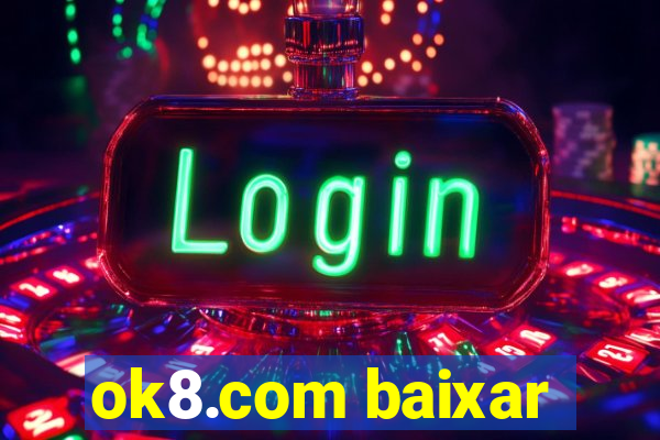 ok8.com baixar