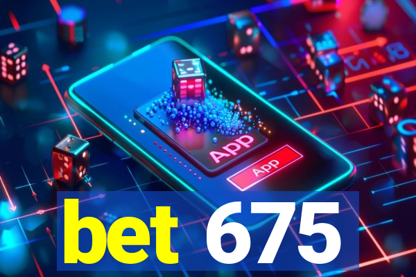 bet 675