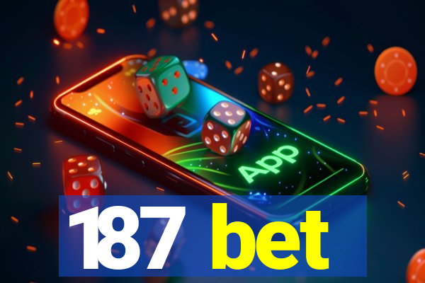 187 bet