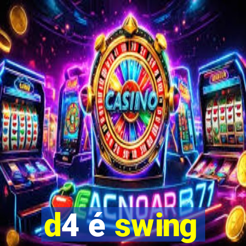 d4 é swing