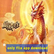 only flix app download