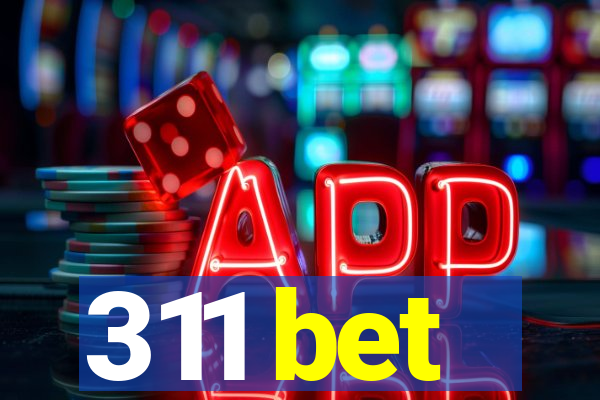 311 bet