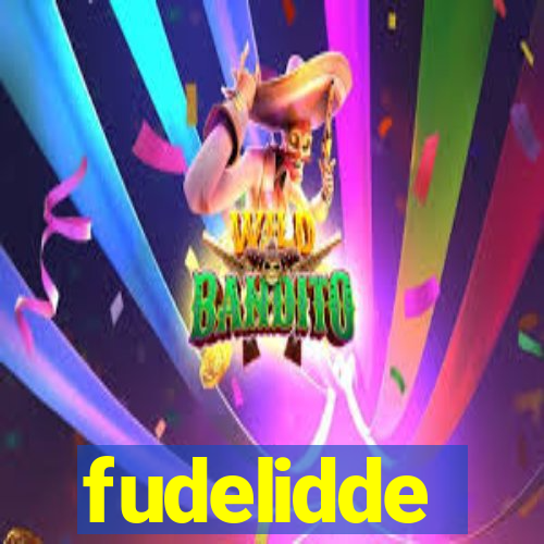 fudelidde