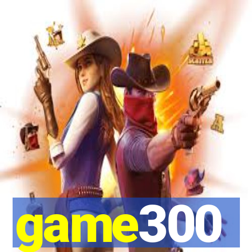 game300