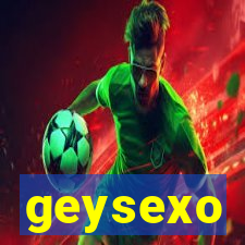 geysexo