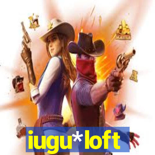 iugu*loft