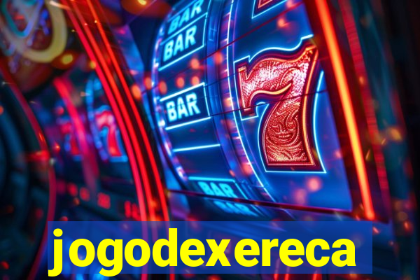 jogodexereca