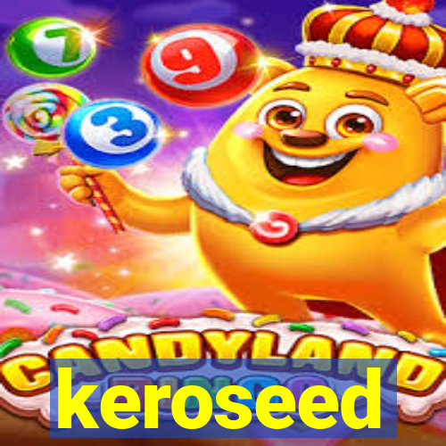 keroseed