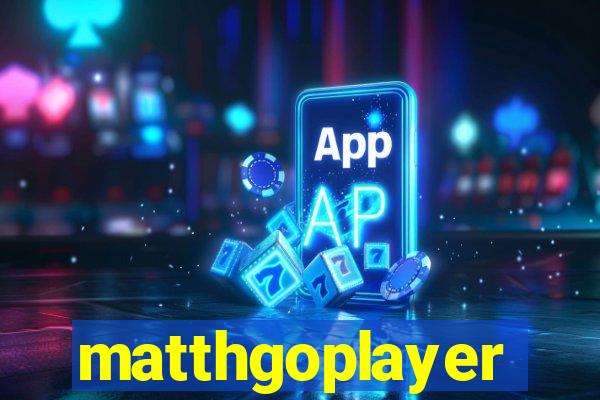 matthgoplayer