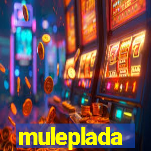 muleplada