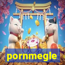 pornmegle