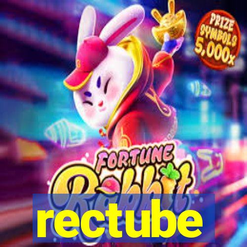 rectube