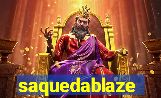 saquedablaze