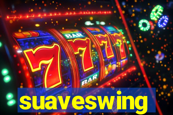 suaveswing